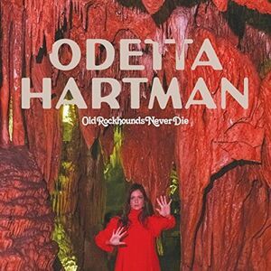Odetta Hartman - Old Rockhounds Never Die  LP LP